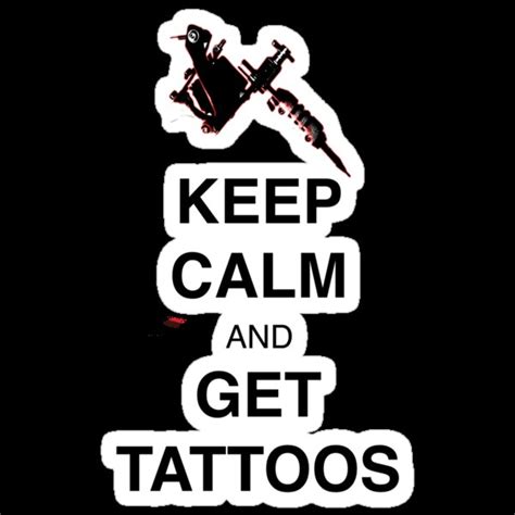 Keep Calm And Get Tattoos Stickers By Lonewolfdesigns Redbubble