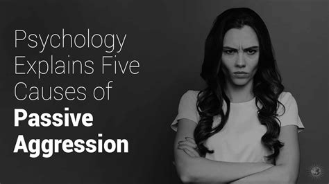 Psychology Explains Five Causes Of Passive Aggression Passive