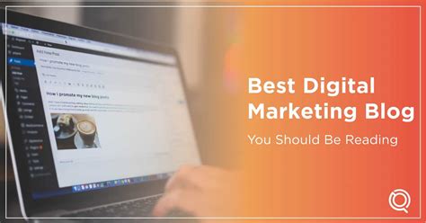 22 Best Digital Marketing Blogs You Need To Read Every Day
