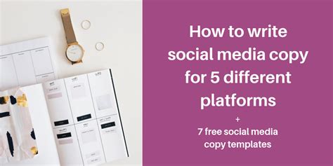 How To Write Social Media Copy For 5 Different Platforms 7 Free