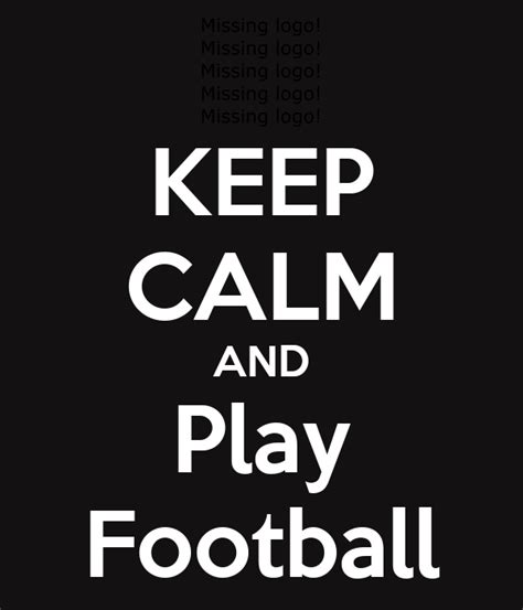 Keep Calm And Play Football Poster Khadijah Dayana Saiful Keep Calm