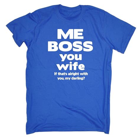 Me Boss You Wife T Shirt Husband Married Marriage Funny Present T