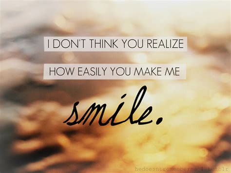 You Make Me Smile Quotes Quotesgram