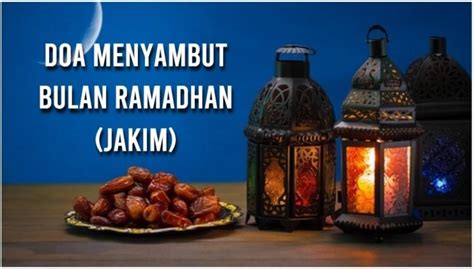 Doa Menyambut Ketibaan Bulan Ramadhan Sumber Oleh Jakim