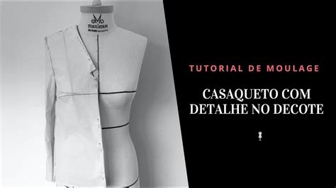 Aula Tutorial De Moulage Modelagem Do Casaqueto Com Detalhe No Decote In E Book Ebook