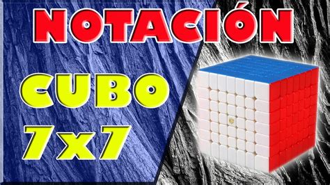 NotaciÓn Cubo Rubik 7x7 Wca Oficial Youtube
