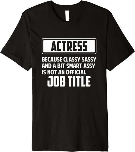 classy sassy and a bit smart assay funny actress premium t shirt clothing shoes