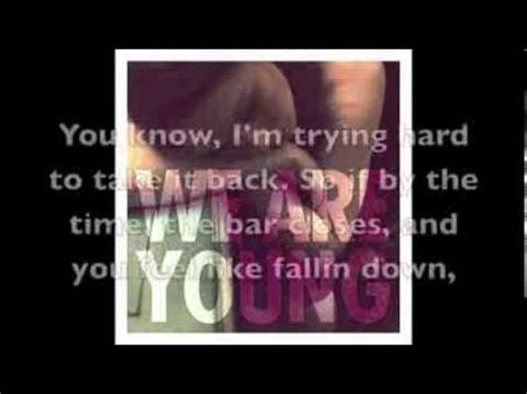 This sounds just about right, but all co. We are young - fun. - Lyrics on screen - YouTube