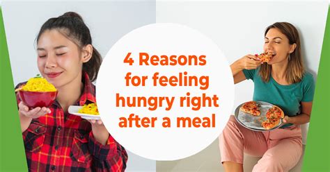 4 Reasons For Feeling Hungry Right After A Meal Health Click Away