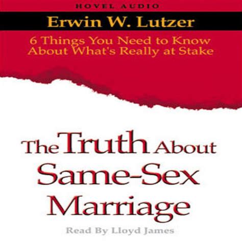 The Truth About Same Sex Marriage By Erwin W Lutzer Audiobook Download
