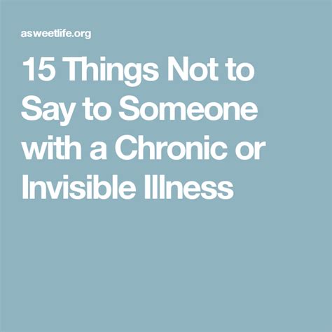 15 things not to say to someone with a chronic or invisible illness invisible illness chronic