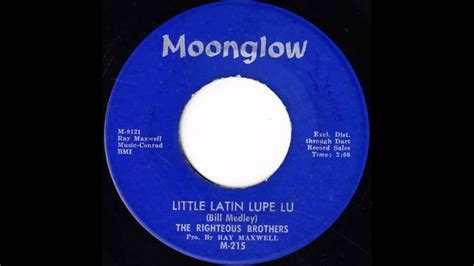 Righteous Brothers Little Latin Lupe Lu 1962 Youtube