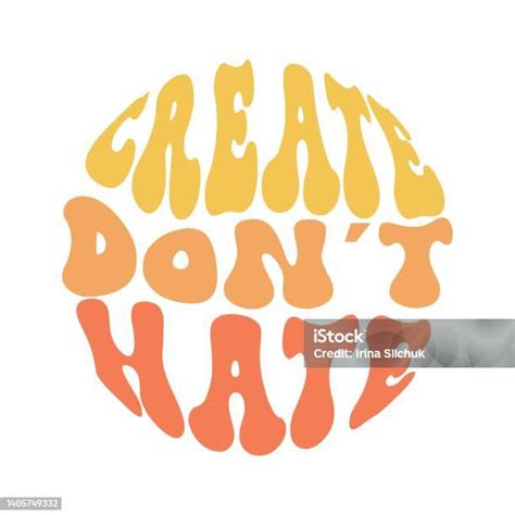 Create Dont Hate Phrase In A Circle Shape Stock Illustration Download