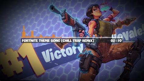 Fortnite Theme Song Chill Trap Remix Youtube