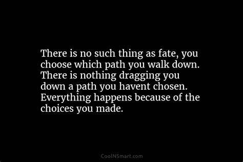 Quote There Is No Such Thing As Fate Coolnsmart