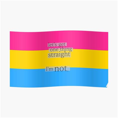 Lets Get One Thing Straight Im Not Pansexual Flag Poster By Margotte Redbubble