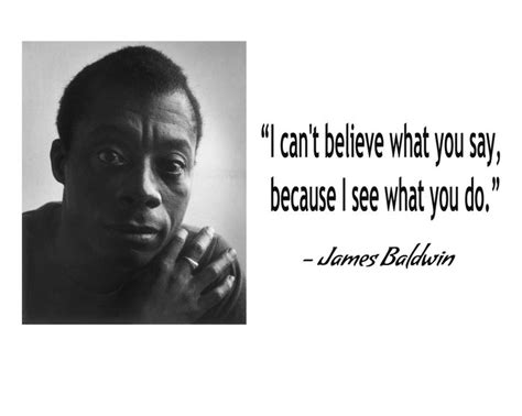 James Baldwin Quote James Baldwin Quotes Black History Quotes