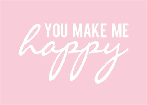 So Very Happy You Make Me Happy Make Me Happy You Make Me