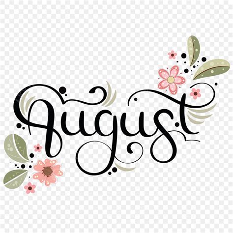 Hello August Vector Png Images Hello August Month Of The Year Text