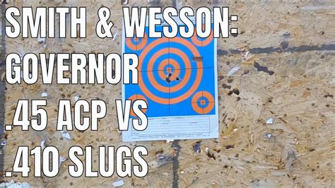 Smith And Wesson Governor Shooting Accuracy 45 Acp Vs 410 Slugs Youtube