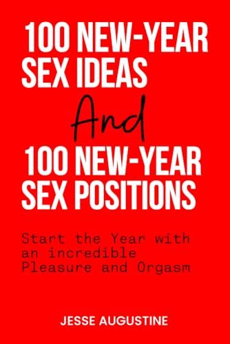 100 New Year Sex Ideas And 100 New Year Sex Positions Start The Year