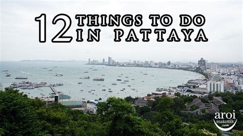 12 Things To Do In Pattaya Who Says Pattaya Is Just Only Nightlife