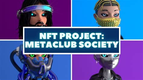 Nft Projects To Watch Metaclub Society Youtube
