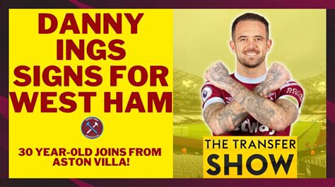 Danny Ings Is A Hammer Striker Signs For West Ham On A 2 Year Deal West Ham Transfer News