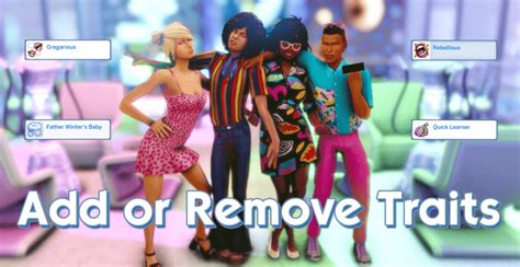 Powerful Ways To Add Or Remove Traits In The Sims 4 Trait Cheat List