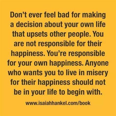 You Are Responsible For Your Own Happiness Quotes Shortquotescc