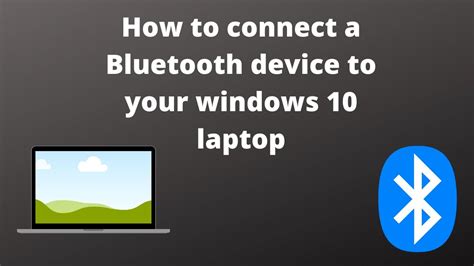 How To Connect A Bluetooth Device To Your Windows 10 Laptop Youtube