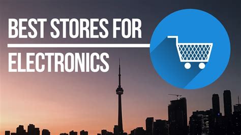 Where To Buy Electronics In Toronto Canada Best Places Best Prices