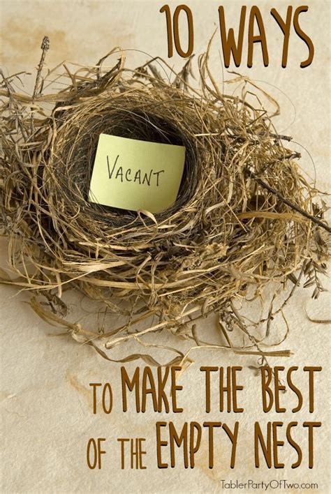 10 Ways To Make The Best Of Your Empty Nest Empty Nest Syndrome