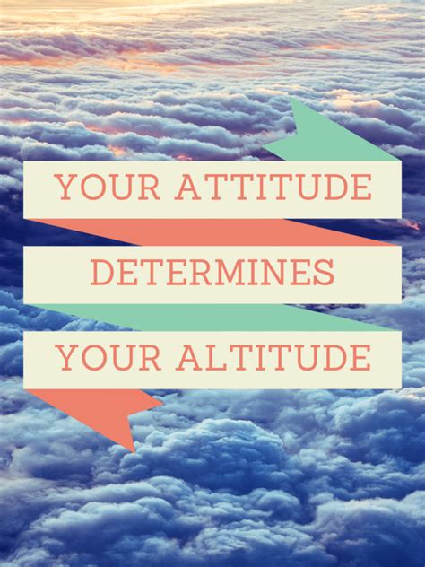 They Say Your Attitude Determines Your Altitude Poster Go For Dope
