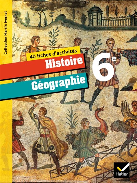 Livre Histoire Géographie 6ème Hachette Manuel Histoire Géographie