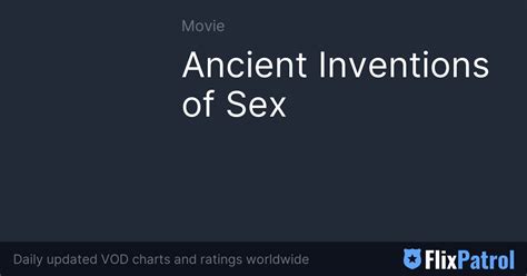 Ancient Inventions Of Sex • Flixpatrol