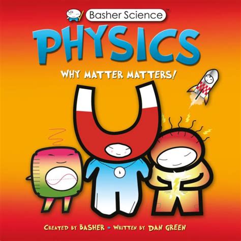 This totally engaging second edition of sue gerhardt's book is a must read if you want to really understand the power of positive human relationships and why love matters. Physics: Why Matter Matters! (Basher Science Series) by ...