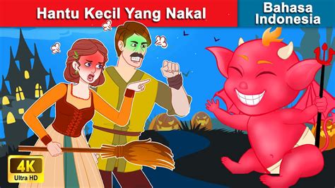 Hantu Kecil Yang Nakal 😈 Dongeng Bahasa Indonesia 🌜 Woa Indonesian