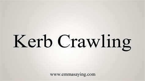 How To Say Kerb Crawling Youtube