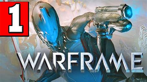 Warframe Walkthrough Part 1 Gameplay Lets Playthrough Xbox One Ps4 Pc