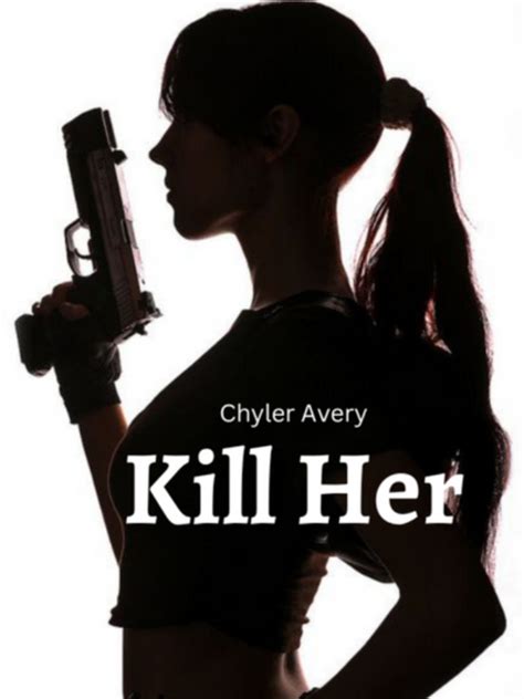 kill her novel read free webnovel
