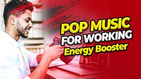 Upbeat Instrumental Pop Music For Working Boost Your Energy For Creativity Youtube