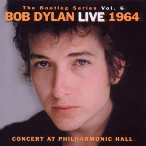 Bob Dylan The Bootleg Vol6 Bob Dylan Live 1964 Concert At