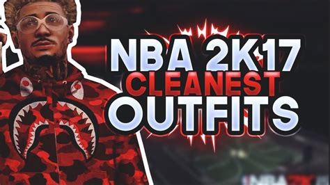 Nba 2k17 Best Outfits How To Look Like A Dribble God Or Snagger Youtube