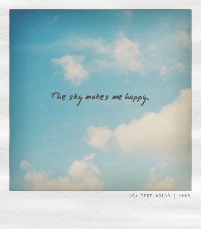 He never felt the witchery of the soft blue sky! Sky - clouds - happy - air - blue | Sky quotes clouds, Sky ...