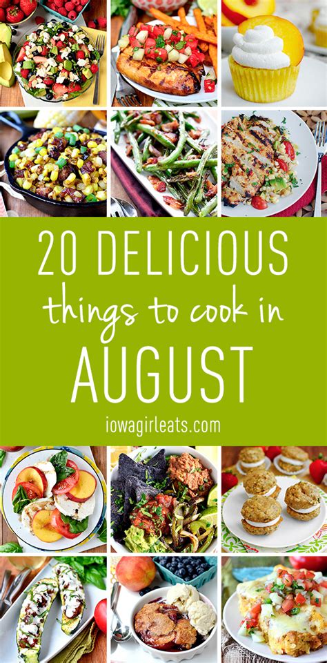20 Delicious Things To Cook In August Iowa Girl Eats