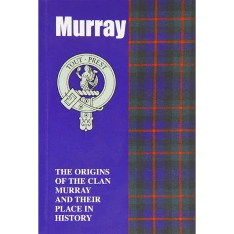 Murray The Origins Of The Clan Murray And Their Place In History