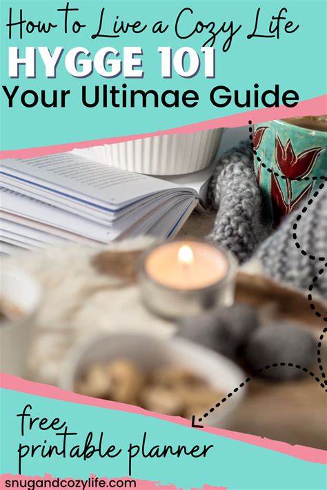 The Ultimate Guide To Hygge Your Life And Home Snug And Cozy Life Hygge