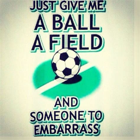 Funny Soccer Quotes Funny Soccer Quotes Soccer Quotes Funny Soccer