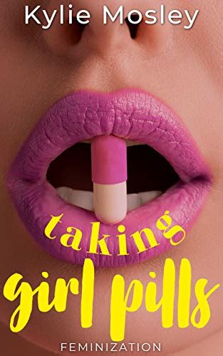 Taking Girl Pills Feminization By Kylie Mosley Goodreads